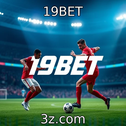 Descubra as Melhores Estratégias para Apostas Esportivas na 19BET